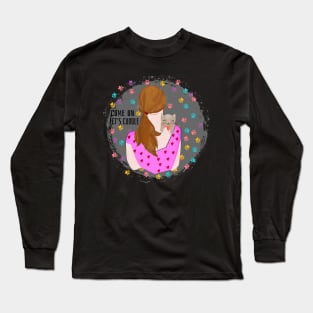 girl with kitten come on lets cuddle Who Lover Cats Funny Shirt Cute girl with her cat Long Sleeve T-Shirt